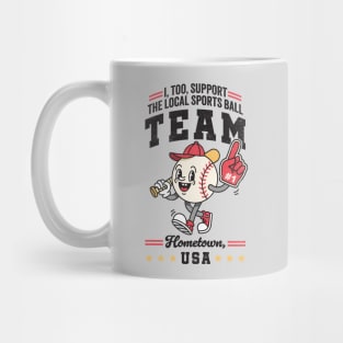 Funny Local Sports Team: Baseball Design For Non-Sports Watchers Mug